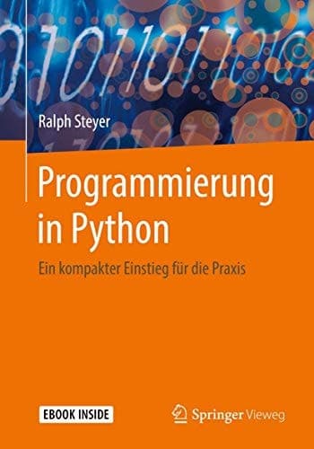 Programmierung in Python: Ein kompakter Einstieg für die Praxis (German Edition)