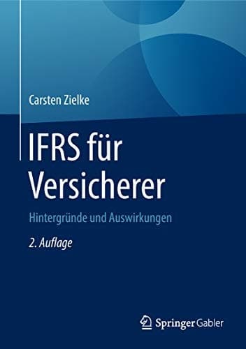 IFRS für Versicherer Hintergründe und Auswirkungen