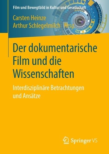 Der dokumentarische Film und die Wissenschaften Interdisziplinäre Betrachtungen und Ansätze