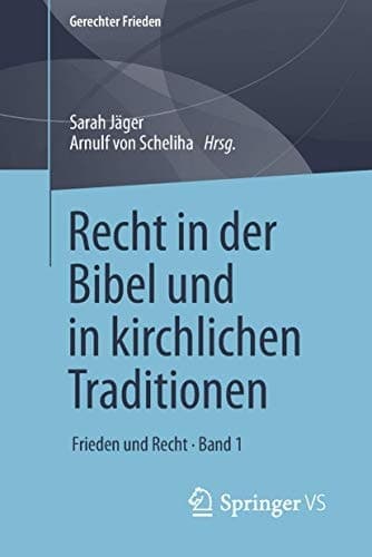 Recht in der Bibel und in kirchlichen Traditionen Frieden und Recht • Band 1