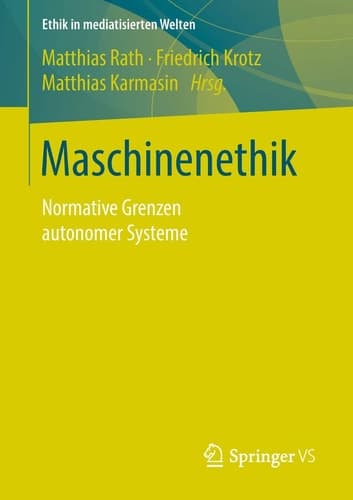 Maschinenethik Normative Grenzen autonomer Systeme