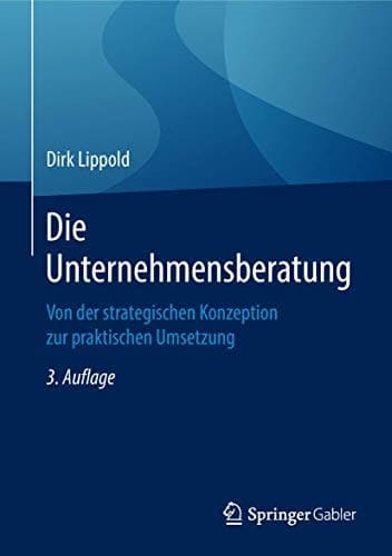 Die Unternehmensberatung Von der strategischen Konzeption zur praktischen Umsetzung