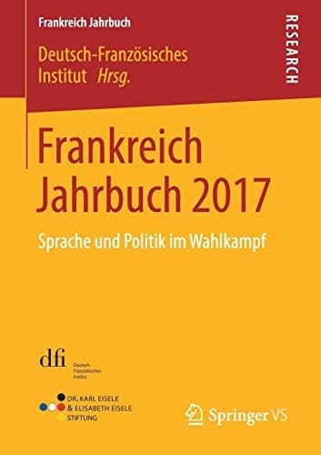 Frankreich Jahrbuch 2017 Sprache und Politik im Wahlkampf