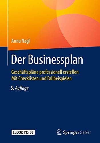 Der Businessplan: Geschäftspläne professionell erstellen Mit Checklisten und Fallbeispielen (German Edition)