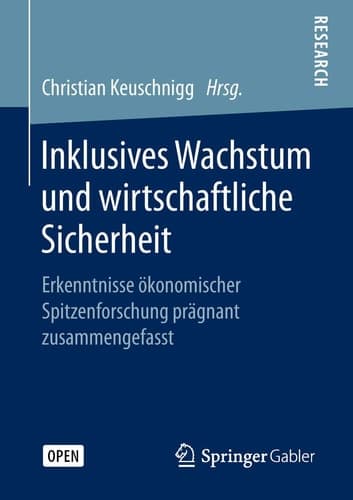 Inklusives Wachstum und wirtschaftliche Sicherheit Erkenntnisse ökonomischer Spitzenforschung prägnant zusammengefasst