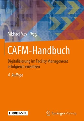 CAFM-Handbuch: Digitalisierung im Facility Management erfolgreich einsetzen (German Edition)