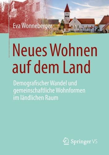 Neues Wohnen auf dem Land Demografischer Wandel und gemeinschaftliche Wohnformen im ländlichen Raum