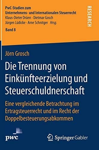 Die Trennung von Einkünfteerzielung und Steuerschuldnerschaft Eine vergleichende Betrachtung im Ertragsteuerrecht und im Recht der Doppelbesteuerungsabkommen