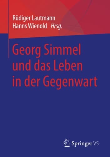 Georg Simmel und das Leben in der Gegenwart