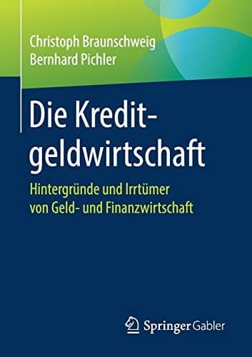 Die Kreditgeldwirtschaft Hintergründe und Irrtümer von Geld- und Finanzwirtschaft
