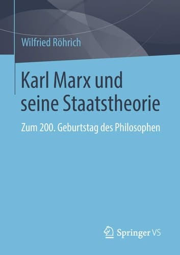 Karl Marx und seine Staatstheorie Zum 200. Geburtstag des Philosophen