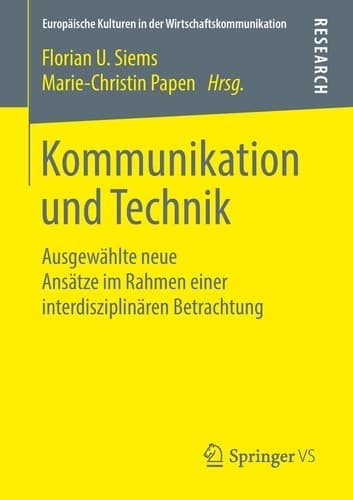 Kommunikation und Technik Ausgewählte neue Ansätze im Rahmen einer interdisziplinären Betrachtung