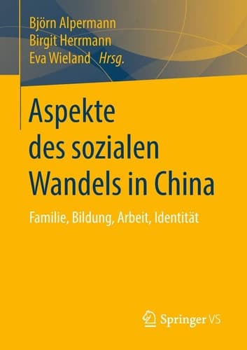 Aspekte des sozialen Wandels in China Familie, Bildung, Arbeit, Identität