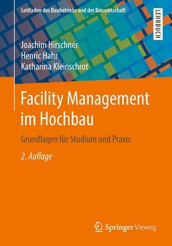 Facility Management im Hochbau Grundlagen für Studium und Praxis