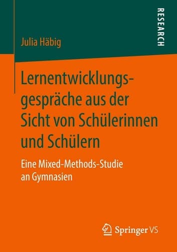 Lernentwicklungsgespräche aus der Sicht von Schülerinnen und Schülern Eine Mixed-Methods-Studie an Gymnasien