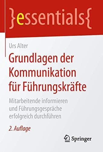 Grundlagen der Kommunikation für Führungskräfte Mitarbeitende informieren und Führungsgespräche erfolgreich durchführen