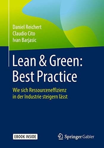 Lean & Green: Best Practice Wie sich Ressourceneffizienz in der Industrie steigern lässt