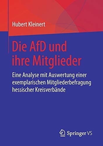 Die AfD und ihre Mitglieder Eine Analyse mit Auswertung einer exemplarischen Mitgliederbefragung hessischer Kreisverbände