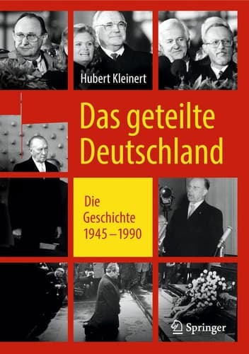 Das geteilte Deutschland Die Geschichte 1945 – 1990