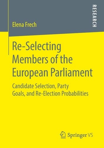 Re-Selecting Members of the European Parliament Candidate Selection, Party Goals, and Re-Election Probabilities