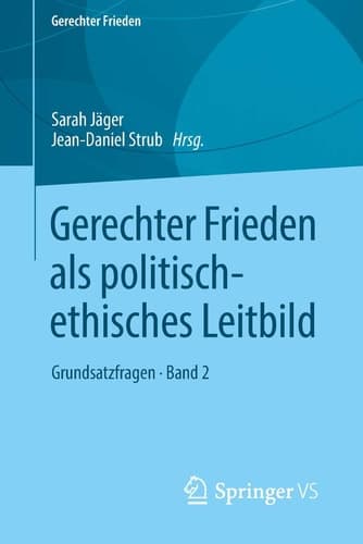 Gerechter Frieden als politisch-ethisches Leitbild Grundsatzfragen • Band 2