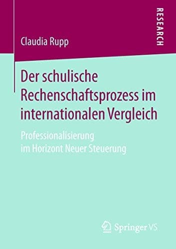 Der schulische Rechenschaftsprozess im internationalen Vergleich Professionalisierung im Horizont Neuer Steuerung