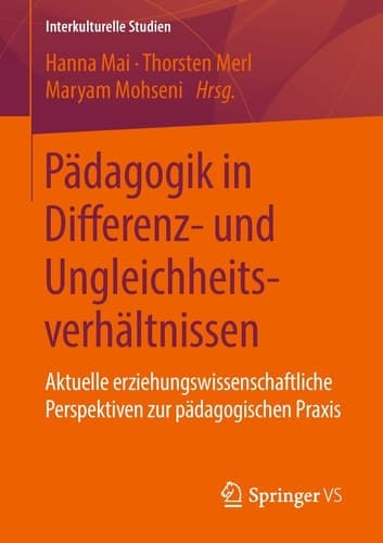 Pädagogik in Differenz- und Ungleichheitsverhältnissen Aktuelle erziehungswissenschaftliche Perspektiven zur pädagogischen Praxis