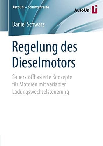 Regelung des Dieselmotors Sauerstoffbasierte Konzepte für Motoren mit variabler Ladungswechselsteuerung