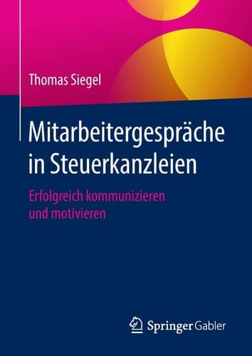 Mitarbeitergespräche in Steuerkanzleien Erfolgreich kommunizieren und motivieren