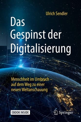 Das Gespinst der Digitalisierung: Menschheit im Umbruch – auf dem Weg zu einer neuen Weltanschauung (German Edition)