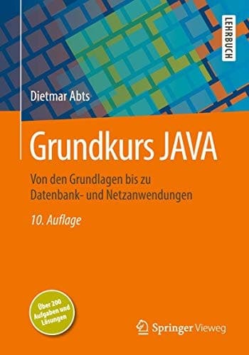 Grundkurs JAVA Von den Grundlagen bis zu Datenbank- und Netzanwendungen
