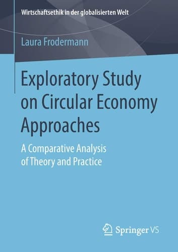 Exploratory Study on Circular Economy Approaches A Comparative Analysis of Theory and Practice