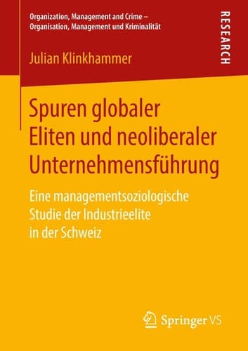 Spuren globaler Eliten und neoliberaler Unternehmensführung Eine managementsoziologische Studie der Industrieelite in der Schweiz