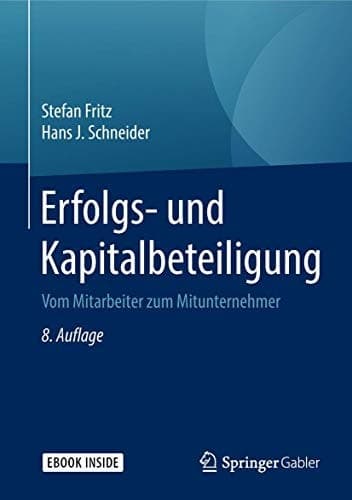 Erfolgs- und Kapitalbeteiligung: Vom Mitarbeiter zum Mitunternehmer (German Edition)