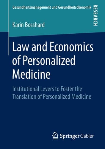 Law and Economics of Personalized Medicine Institutional Levers to Foster the Translation of Personalized Medicine