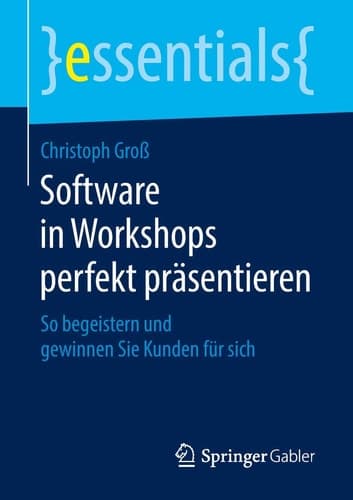 Software in Workshops perfekt präsentieren So begeistern und gewinnen Sie Kunden für sich