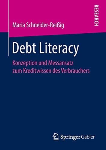 Debt Literacy Konzeption und Messansatz zum Kreditwissen des Verbrauchers