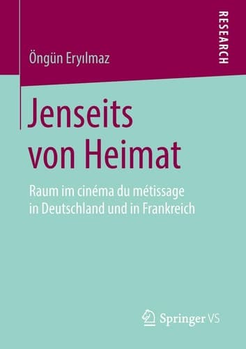 Jenseits von Heimat Raum im cinéma du métissage in Deutschland und in Frankreich