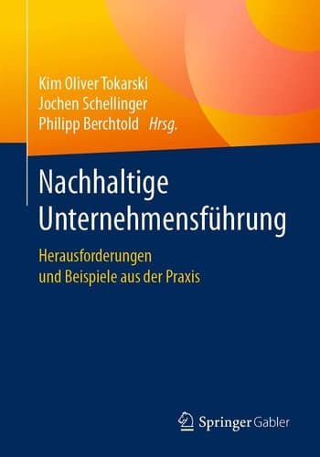Nachhaltige Unternehmensführung Herausforderungen und Beispiele aus der Praxis