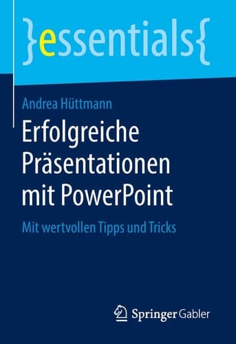 Erfolgreiche Präsentationen mit PowerPoint Mit wertvollen Tipps und Tricks