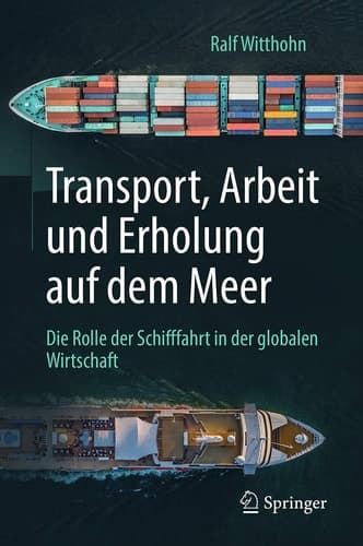Transport, Arbeit und Erholung auf dem Meer Die Rolle der Schifffahrt in der globalen Wirtschaft
