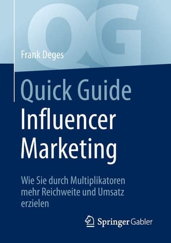 Quick Guide Influencer Marketing Wie Sie durch Multiplikatoren mehr Reichweite und Umsatz erzielen