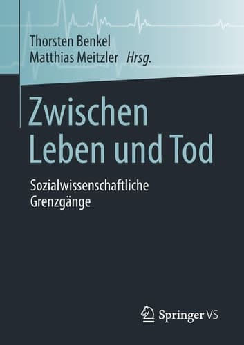 Zwischen Leben und Tod Sozialwissenschaftliche Grenzgänge
