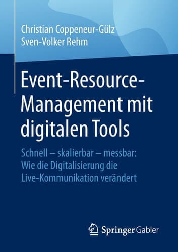 Event-Resource-Management mit digitalen Tools Schnell – skalierbar – messbar: Wie die Digitalisierung die Live-Kommunikation verändert
