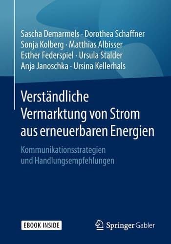 Verständliche Vermarktung von Strom aus erneuerbaren Energien: Kommunikationsstrategien und Handlungsempfehlungen (German Edition)