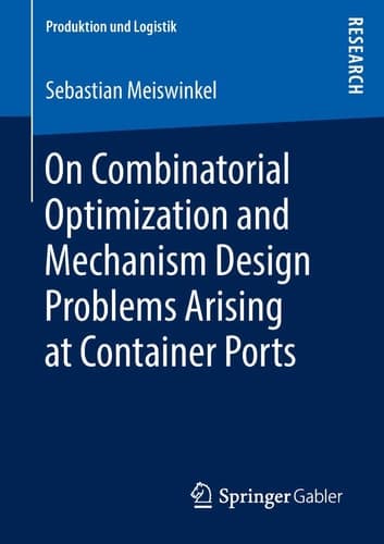 On Combinatorial Optimization and Mechanism Design Problems Arising at Container Ports