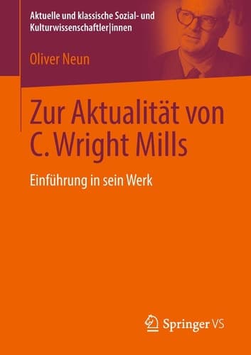 Zur Aktualität von C. Wright Mills Einführung in sein Werk