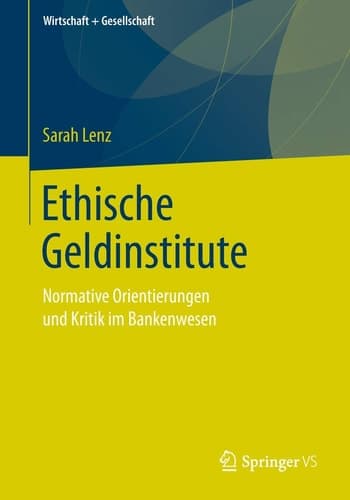 Ethische Geldinstitute Normative Orientierungen und Kritik im Bankenwesen