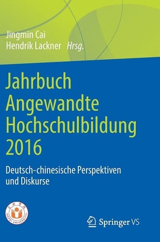 Jahrbuch Angewandte Hochschulbildung 2016 Deutsch-chinesische Perspektiven und Diskurse