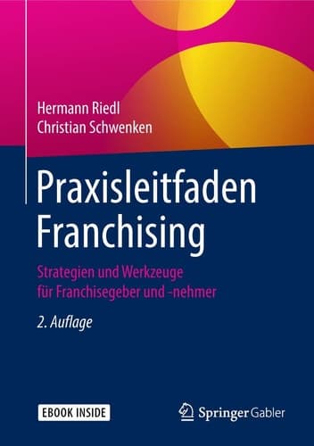 Praxisleitfaden Franchising: Strategien und Werkzeuge für Franchisegeber und -nehmer (German Edition)